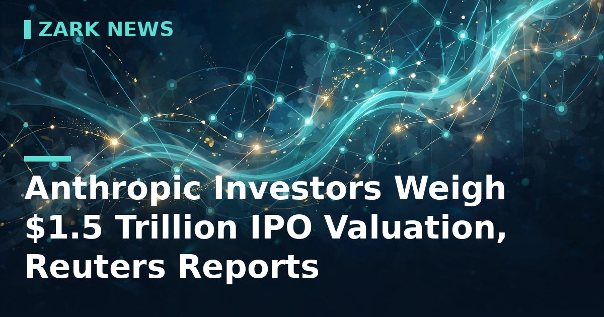Anthropic Investors Weigh $1.5 Trillion IPO Valuation as Revenue Growth Cools, Reuters Reports