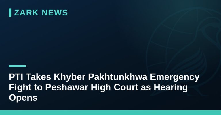 PTI Takes Khyber Pakhtunkhwa Emergency Fight to Peshawar High Court as Hearing Opens