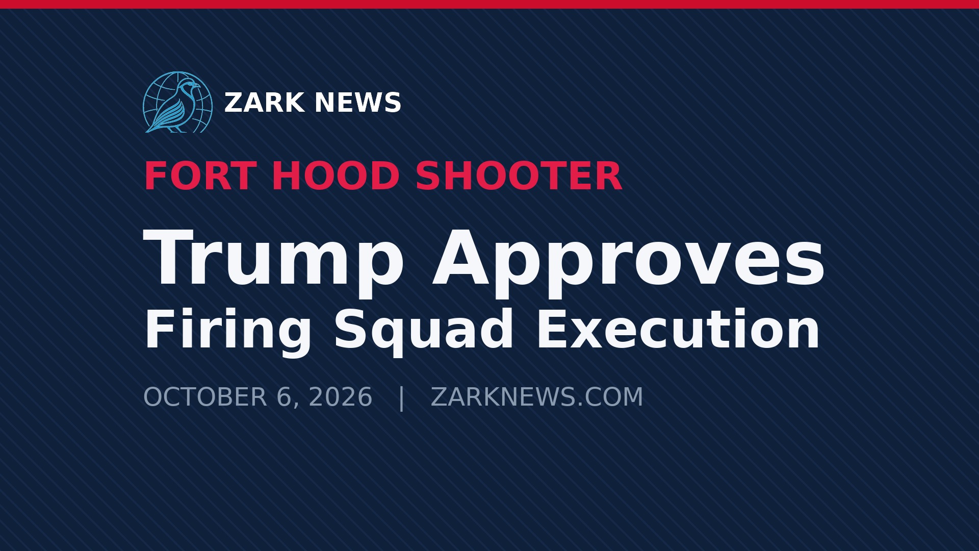 Zark News illustration: Trump approves firing-squad execution for Nidal Hasan; timing and place remain to be determined.