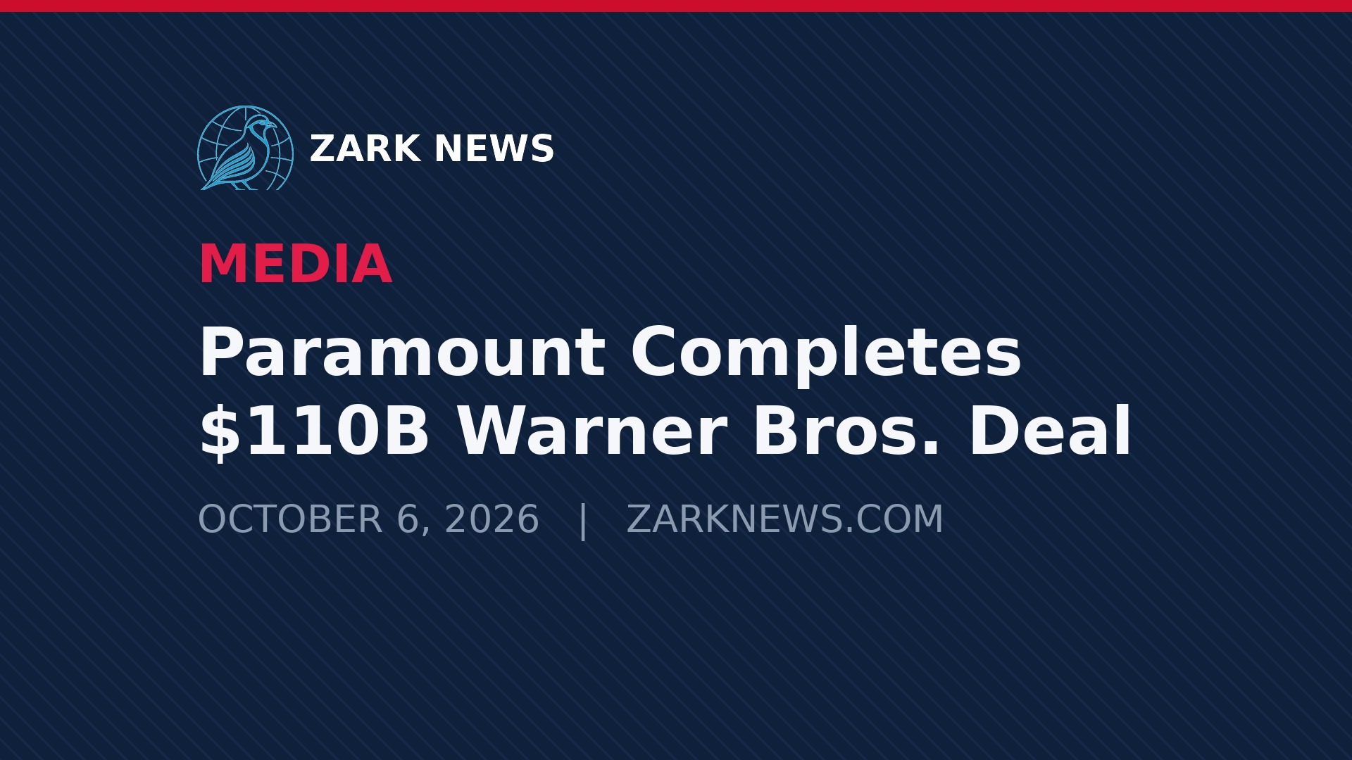 Zark News graphic: Paramount completes $110B Warner Bros. takeover to form Skydance