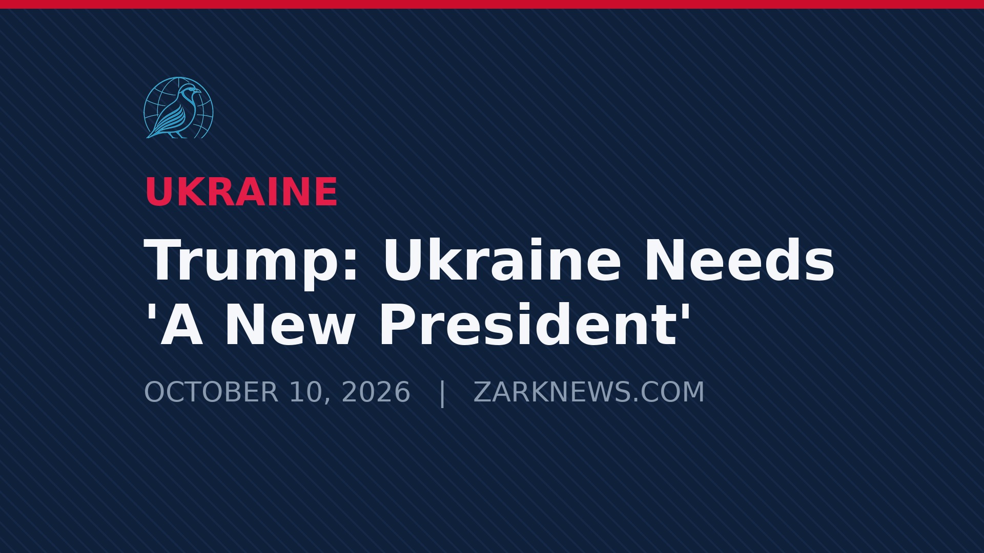 Branded Zark News graphic: "Trump: Ukraine Needs 'A New President'"